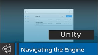 Unity - Navigating The Engine