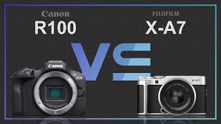 Canon EOS R100 vs Fujifilm X-A7