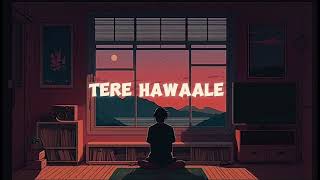 TERE HAWAALE|Slowed-reverb|Moon_Child74