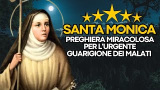 ✨ PREGHIERA MIRACOLOSA DI SANTA MONICA PER L'URGENTE GUARIGIONE DEI MALATI