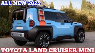 New 2025 Toyota Land Cruiser Mini: First Look Next Generation!!