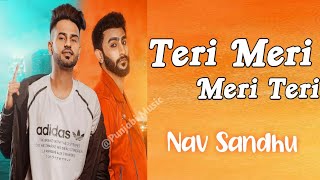 Nav Sandhu - Teri Meri Meri Teri | Rapper RCR | Ranjit | Latest Punjabi Song | New Punjabi Song 2021