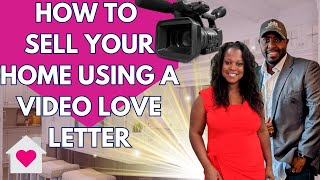 How to Sell Your Home Using a Video Love Letter