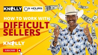 HOW TO Work with DIFFICULT SELLERS (Knolly Coaching Club)