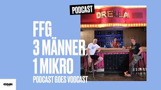 PODCAST | FFG - 3 MÄNNER 1 MIKRO | #4