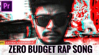 How To Shoot & Edit RAP Song At Zero Budget (Full BreakDown)