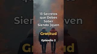 SECRETOS Que Debes SABER Siendo JOVEN Ep2: La GRATITUD #Shorts