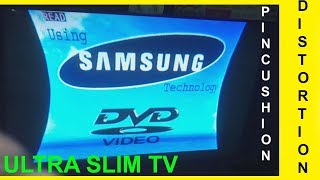 Ultra Slim Tv Pincushion Distortion Problem