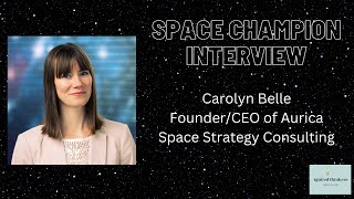 Carolyn Belle: Founder/CEO of Aurica Space Strategy Consulting