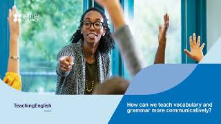 How can we teach vocabulary and grammar more communicatively?