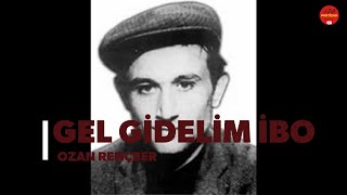 Ozan Rençber - Gel Gidelim İbo