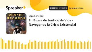 En Busca de Sentido de Vida - Navegando la Crisis Existencial