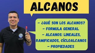 ALCANOS: QUE SON? FORMULA GENERAL. PROPIEDADES Y CLASIFICACION. CICLOALCANOS