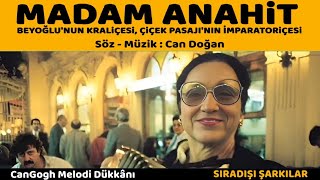 MADAM ANAHİT - söz - müzik : can doğan