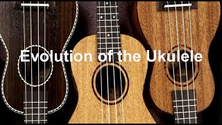 Evolution of the Ukulele