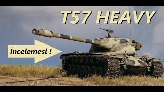 Az Sürede Çok İş || T57 Heavy İncelemesi