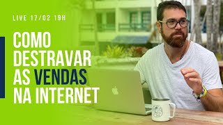 Como Destravar as Vendas na Internet | Análise de Caso