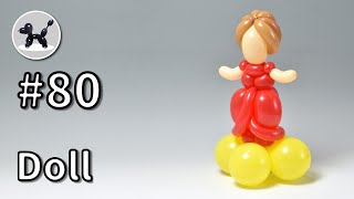 Doll - How to Make Balloon Animals #80 / バルーンアートの作り方 #80 (ドール)