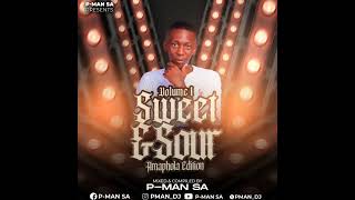 Sweet & Sour Vol 01 Amapholas Edition Mixed & Compiled By P Man SA mp4