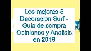 Los mejores 5 Decoracion Surf - Guía de compra, Opiniones y Análisis en 2019