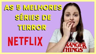 AS MELHORES SÉRIES DE TERROR DA NETFLIX • PRISCILA MARIOTTINI