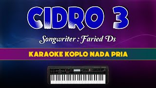 CIDRO 3 Karaoke Koplo Nada Pria - Lirik Tanpa Vokal