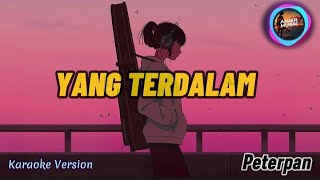 Peterpan - Yang Terdalam (karaoke)