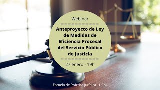 WEBINAR:  ANTEPROYECTO DE LEY DE MEDIDAS DE EFICIENCIA PROCESAL DEL SERVICIO PÚBLICO DE JUSTICIA