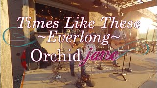 Times Like These / Everlong - Foo Fighters - Cover by Orchid Jane - Acoustic Trio