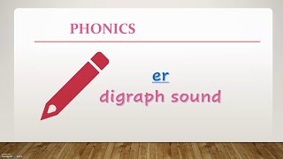 Phonics - /er/ digraph sound