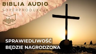 Sprawiedliwość będzie nagrodzona - Fragment na niedzielę