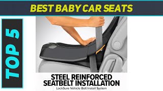 5 Best Baby Car Seats in 2023