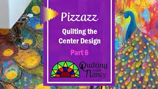 Pizzazz  - Part 6, Quilting the Center Design