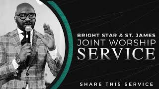 Bright Star & St. James Sunday Morning Worship Service | 07/23/23