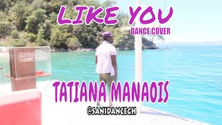 Like You-Sani Dance | Tatiana Manaois (OFFICIAL DANCE VIDEO)