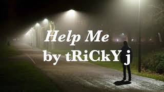 Help me (deep sad rap about fighting depression) by tRiCkY j