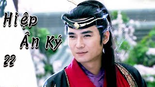 【HD】Hiệp Ẩn Ký 22 | Vietn sub