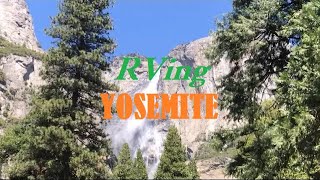 RVing inside Yosemite from Tunnel View to Yosemite Fall (May 2022)