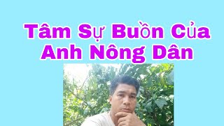 Tâm Sự Buồn Của Anh Nông Dân