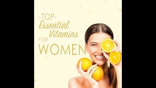 Top Essential Vitamins For Women