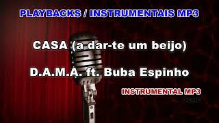 ♬ Playback / Instrumental Mp3 - CASA (a dar-te um beijo) - D.A.M.A. ft. Buba Espinho