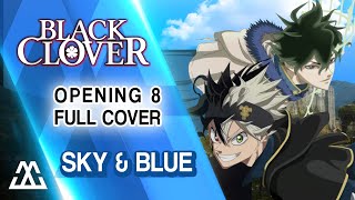 Black Clover Opening 8 Full - Sky & Blue (Cover)