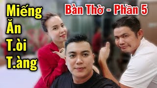 🔴 Bàn Thờ Phần 5 - Ăn Xong Quẹt Mỏ ( vũ luân, phương lê, hồng loan) | Út Nhỏ