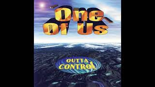 Outta Control - One Of Us