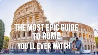 The Most EPIC Guide to Rome You'll Ever Watch