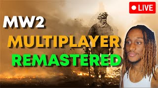 🔴 LIVE - MW2 MULTIPLAYER REMASTERED IS BACK! NEW HMW MOD GAMEPLAY!