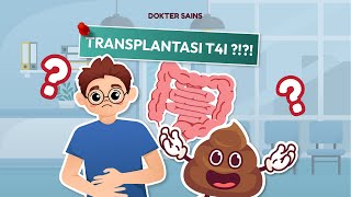 TRANSPLANTASI T4I - Ngapain FESES ditransfer ❓❓❓ - DOKTER SAINS