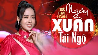 Ngày Xuân Tái Ngộ - Ngô Thái Ngân | Nhạc Xuân 2023 Hay Nhất | Official MV