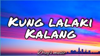 Kung lalaki kalang by Ex Battalion ft. Jroa | Music Lyrics