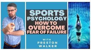 Preston Walker's Guide to Sports Psychology | How to Overcome Fear of Failure | Mental Health Matter